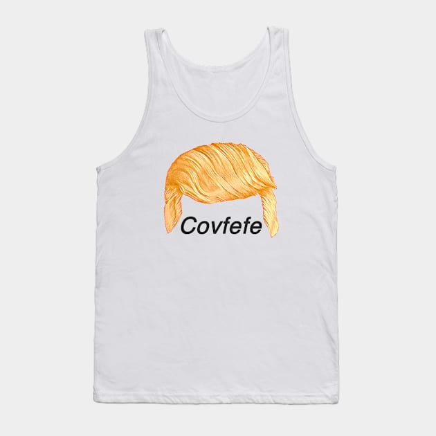 Covfefe Tank Top by MosaicTs1